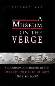 Cover of: A Museum on the Verge: A Socioeconomic History of the Detroit Institute of Arts, 1882-2000