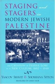 Cover of: Staging and Stagers in Modern Jewish Palestine: The Creation of Festive Lore in a New Culture, 1882-1948 (Raphael Patai Series in Jewish Folklore and Anthropology)