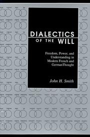 Cover of: Dialectics of the will: freedom, power, and understanding in modern French and German thought