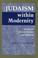 Cover of: Judaism Within Modernity