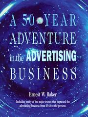 Cover of: A 50-Year Adventure in the Advertising Business by Ernest W. Baker