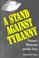 Cover of: A Stand Against Tyranny