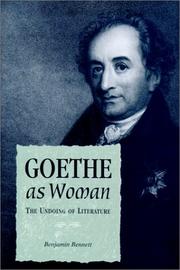 Cover of: Goethe As Woman: The Undoing of Literature (Kritik: Erman Literary Theory and Cultural Studies) by Benjamin Bennett