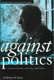 Cover of: Against politics: on government, anarchy, and order