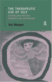 The Therapeutic Use of Self by Val Wosket