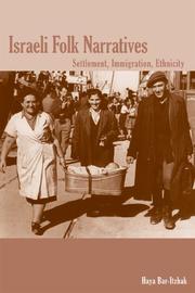 Cover of: Israeli Folk Narratives: Settlement, Immigration, Ethnicity (Raphael Patai Series in Jewish Folklore and Anthropology)