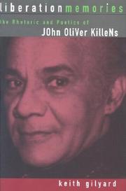 Cover of: Liberation memories: the rhetoric and poetics of John Oliver Killens