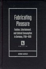Cover of: Fabricating Pleasure: Fashion, Entertainment, And Cultural Consumption In Germany. 1780-1830 (Kritik)
