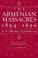 Cover of: The Armenian Massacres, 1894-1896