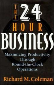 Cover of: The Twenty-Four Hour Business: Maximizing Productivity Through Round-The-Clock Operations