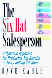 Cover of: The Six-Hat Salesperson: A Dynamic Approach for Producing Top Results in Every Selling Situation