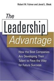 Cover of: The Leadership Advantage: How the Best Companies Are Developing Their Talent to Pave the Way for Future Success