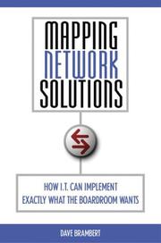 Cover of: Mapping Network Solutions: How I. T. Can Implement Exactly What the Boardroom Wants