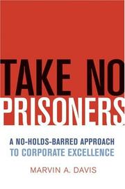 Cover of: Take No Prisoners: A No-holds-barred Approach to Corporate Excellence
