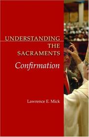 Understanding the sacraments by Lawrence E. Mick