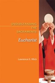 Cover of: Understanding the Sacraments by Lawrence E. Mick, Lawrence E. Mick