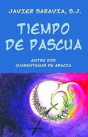 Cover of: Tiempo De Pascua: Entre Dos Cuarentenas De Gracia