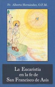 Cover of: La Eucaristia en la fe de San Francisco de Asis by Alberto Hernandez