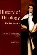 Cover of: History of Theology by Giulio D'Onofrio, Giulio D'Onofrio