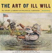 Cover of: The Art of Ill Will: The Story of American Political Cartoons