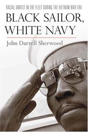 Cover of: Black Sailor, White Navy: Racial Unrest in the Fleet during the Vietnam War Era