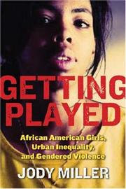 Cover of: Getting Played: African American Girls, Urban Inequality, and Gendered Violence
