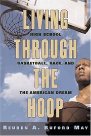 Cover of: Living Through the Hoop: High School Basketball, Race, and the American Dream