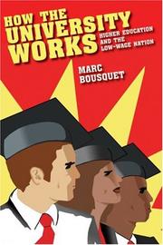 Cover of: How the University Works by Marc Bousquet, Marc Bousquet