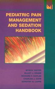 Cover of: Pediatric Pain Management and Sedation Handbook by Myron Yaster, Charles J. Cote, Elliot J. Krane, Richard F. Kaplan, Dorothy G. Lappe