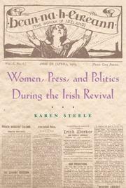 Cover of: Women, Press, and Politics During the Irish Revival by Karen Steele