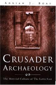 Cover of: Crusader archaeology: the material culture of the Latin East