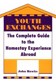 Cover of: Youth exchanges: the complete guide to the homestay experience abroad