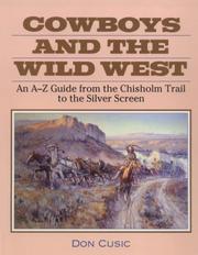 Cover of: Cowboys and the Wild West: An A-Z Guide from the Chisholm Trail to the Silver Screen