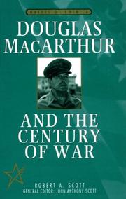 Cover of: Douglas MacArthur and the century of war | Robert Alan Scott