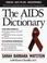 Cover of: The AIDS dictionary