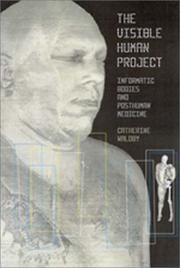 Cover of: The Visible Human Project: Informatic Bodies and Posthuman Medicine