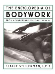 Cover of: The encyclopedia of bodywork by Elaine Stillerman