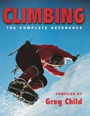 Cover of: Climbing: The Complete Reference to Rock, Ice and Indoor Climbing