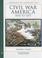 Cover of: Civil War America (Almanacs of American Life)