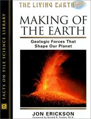 Cover of: Making of the Earth: Geological Forces That Shape Our Planet (Erickson, Jon, Living Earth.)
