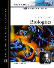 Cover of: A to Z of Biologists (Notable Scientists) by Lisa Yount