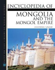 Cover of: Encyclopedia of Mongolian and the Mongol Empire by Christopher P. Atwood