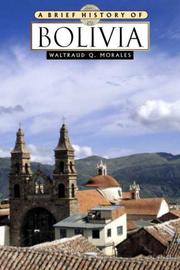 Cover of: A Brief History of Bolivia (Brief History) by Waltraud Q. Morales, Waltraud Q. Morales