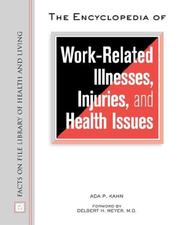 Cover of: The Encyclopedia of Work-Related Illnesses, Injuries, and Health Issues (Facts on File Library of Health and Living)