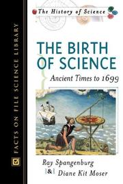 Cover of: The birth of science: ancient times to 1699