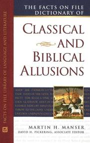 Cover of: The Facts on File dictionary of classical and biblical allusions by [edited by] Martin H. Manser ; David H. Pickering, associate editor.