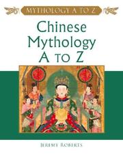 Cover of: Chinese Mythology A to Z (Mythology a to Z)