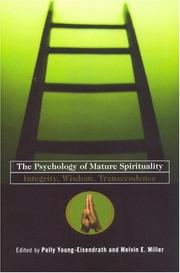 Cover of: The psychology of mature spirituality: integrity, wisdom, transcendence