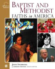 Cover of: Baptist and Methodist Faiths in America (Faith in America) by Julie Ingersoll, John Gordon, Ph.D. Melton