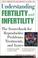 Cover of: Understanding Fertility and Infertility